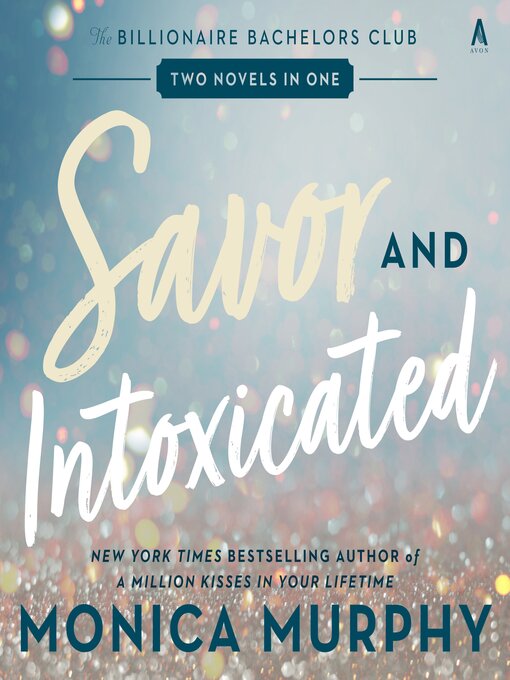 Title details for Savor / Intoxicated by Monica Murphy - Wait list